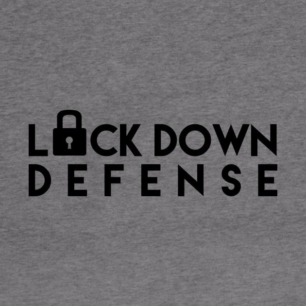 LOCK DOWN DEFENSE by hkxdesign